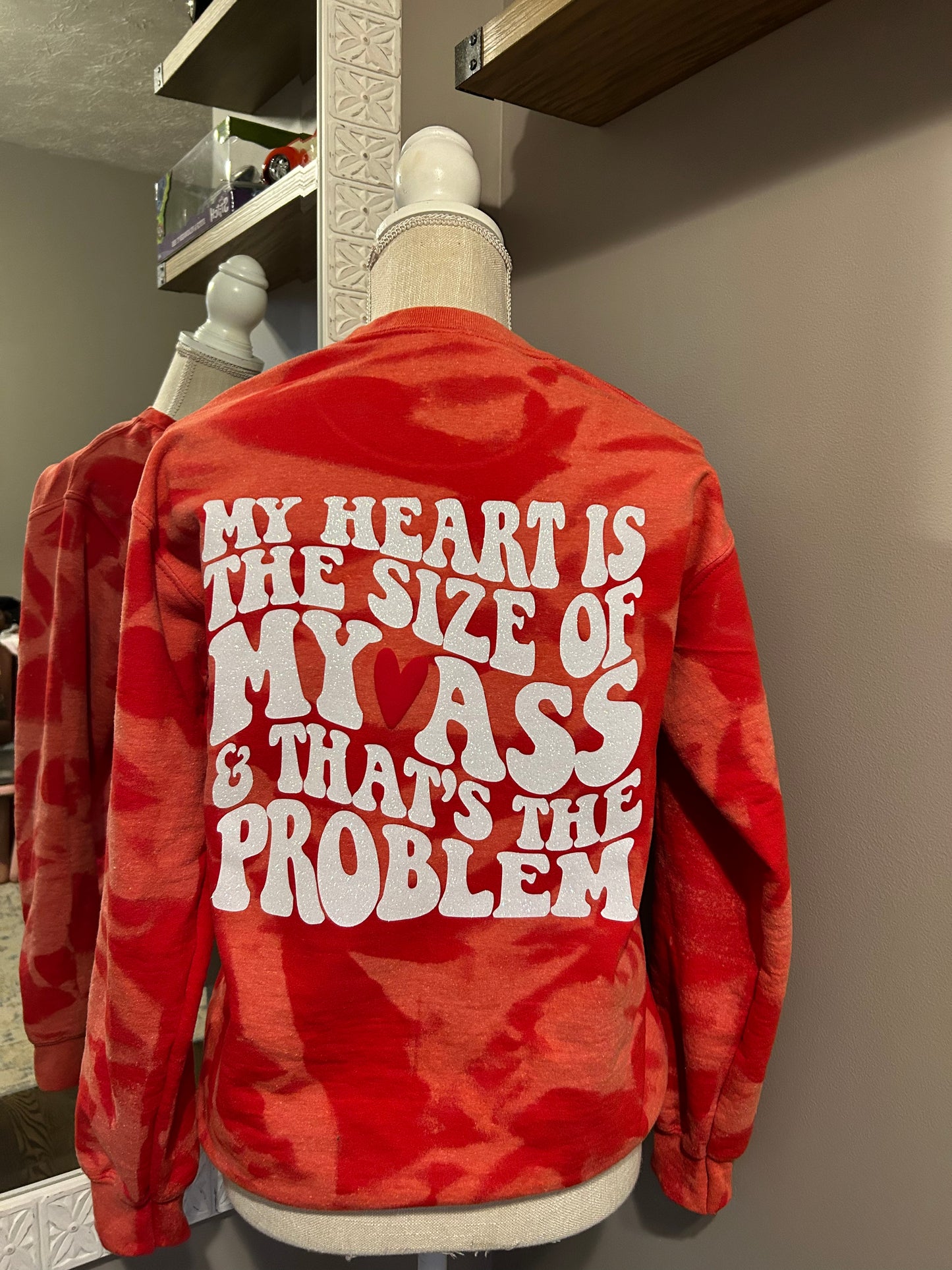 My Heart Is The Size Of My Ass Crewneck