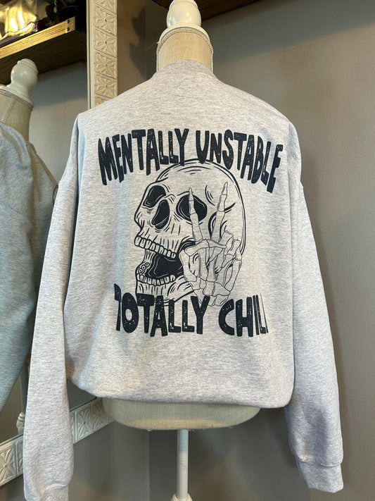 Mentally Unstable Totally Chill Crewneck